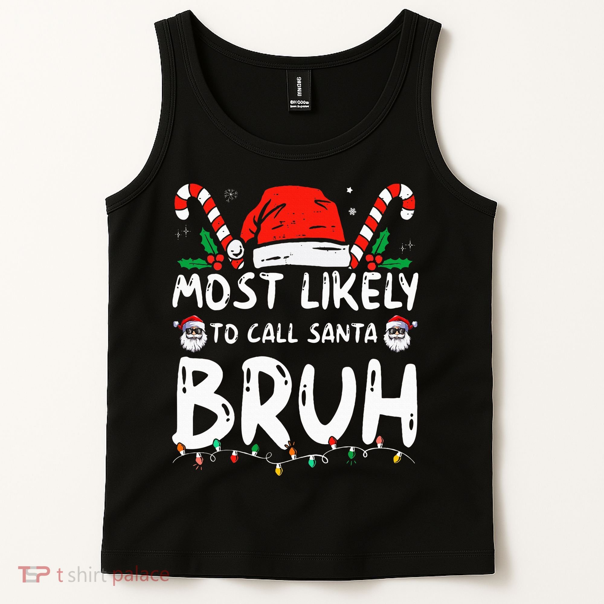Most Likely To Call Santa Bruh Christmas Matching Family Tank Top