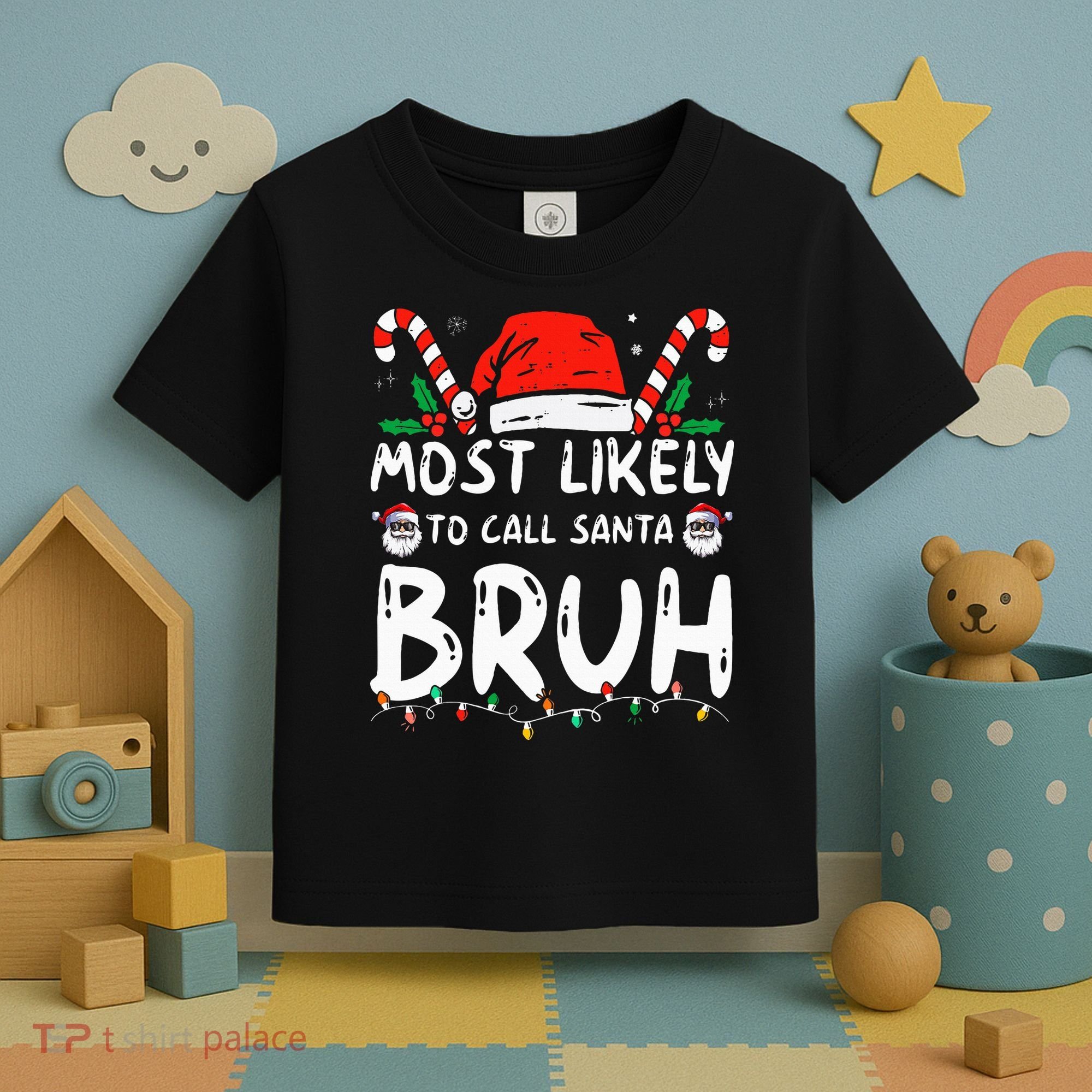 Most Likely To Call Santa Bruh Christmas Matching Family Toddler T-Shirt