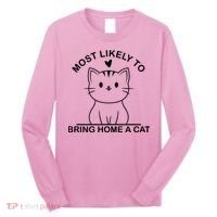 Most Likely To Bring Home A Cat Funny Long Sleeve Shirt thumb 0