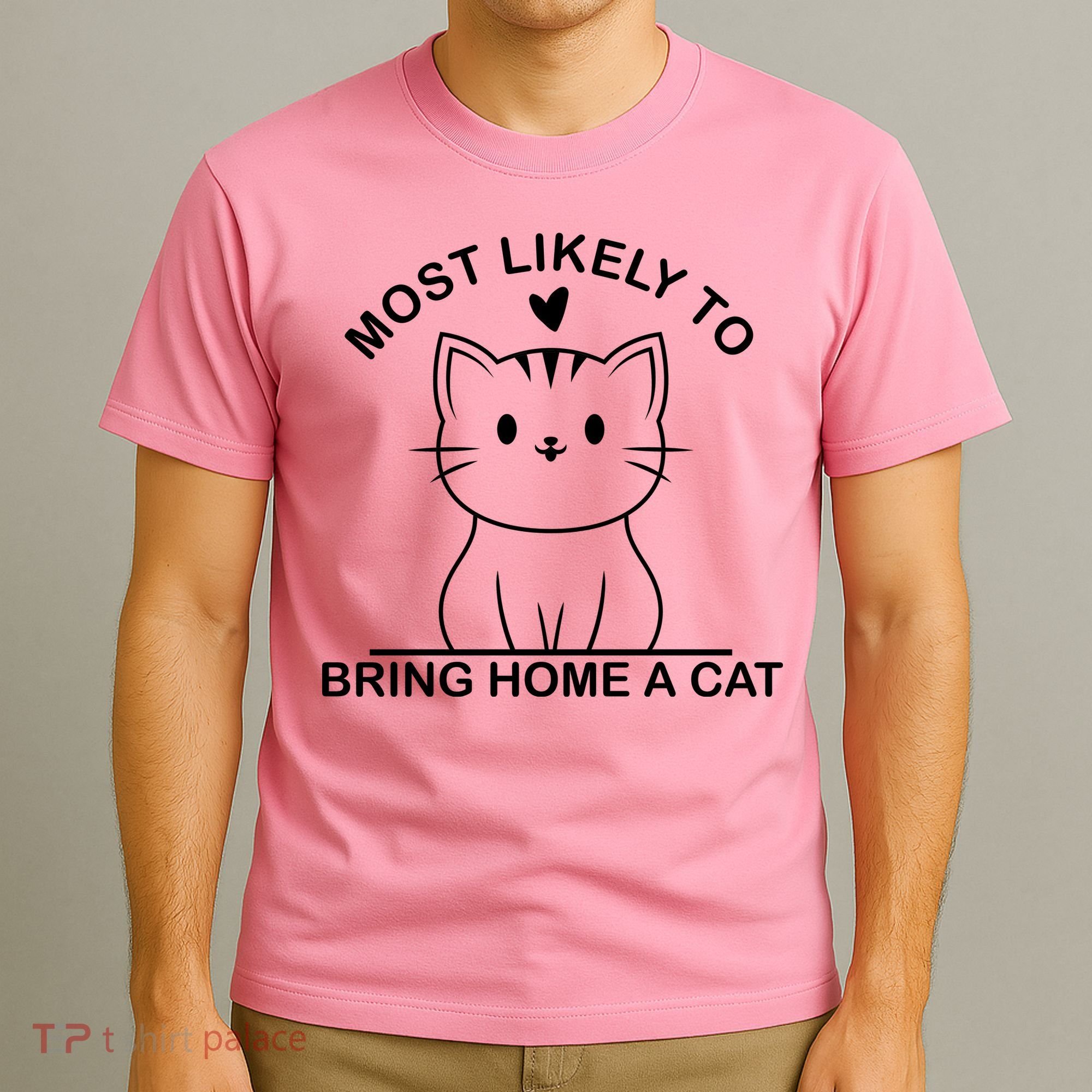 Most Likely To Bring Home A Cat Funny T-Shirt