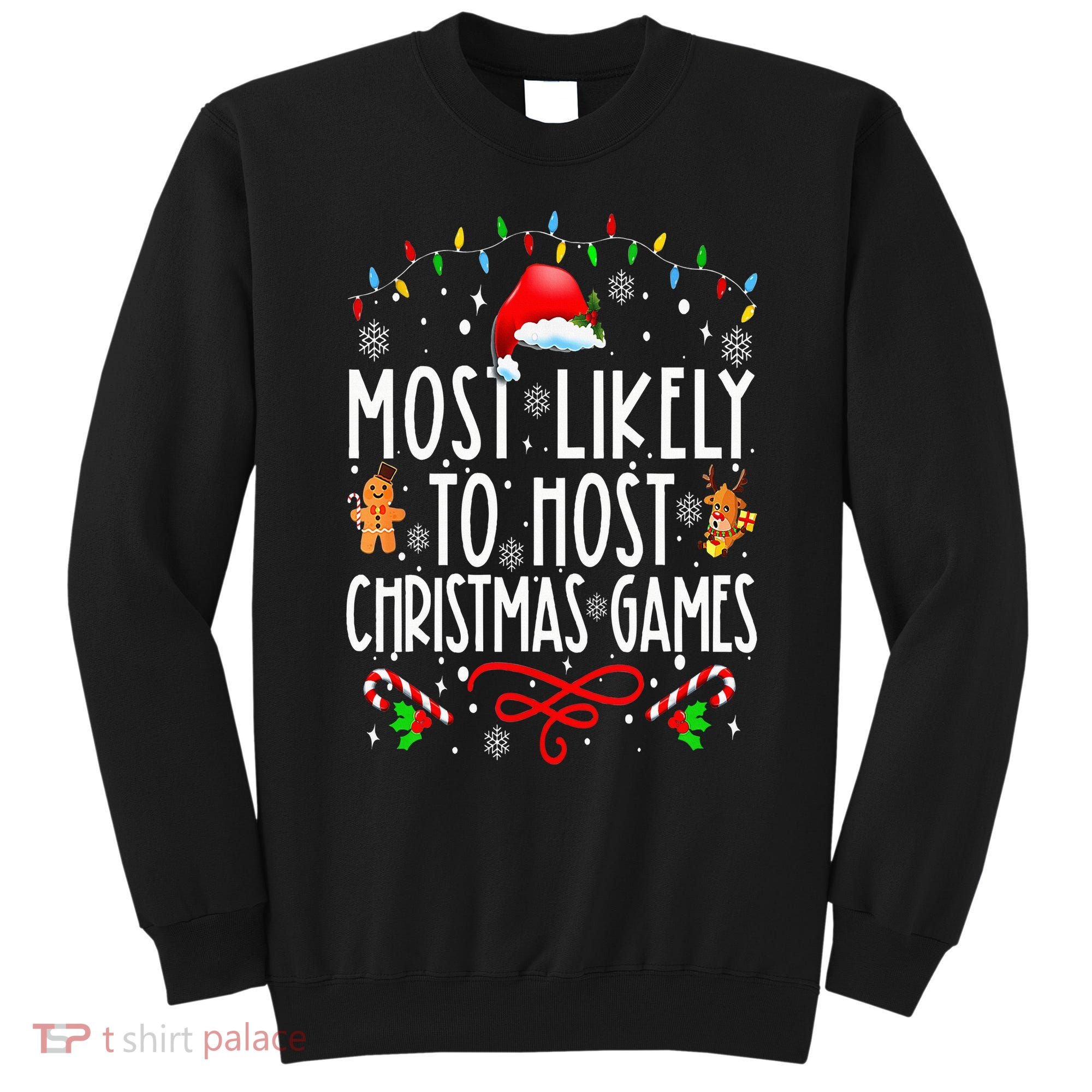 Most Likely To Host Christmas Games Funny Family Christmas Sweatshirt