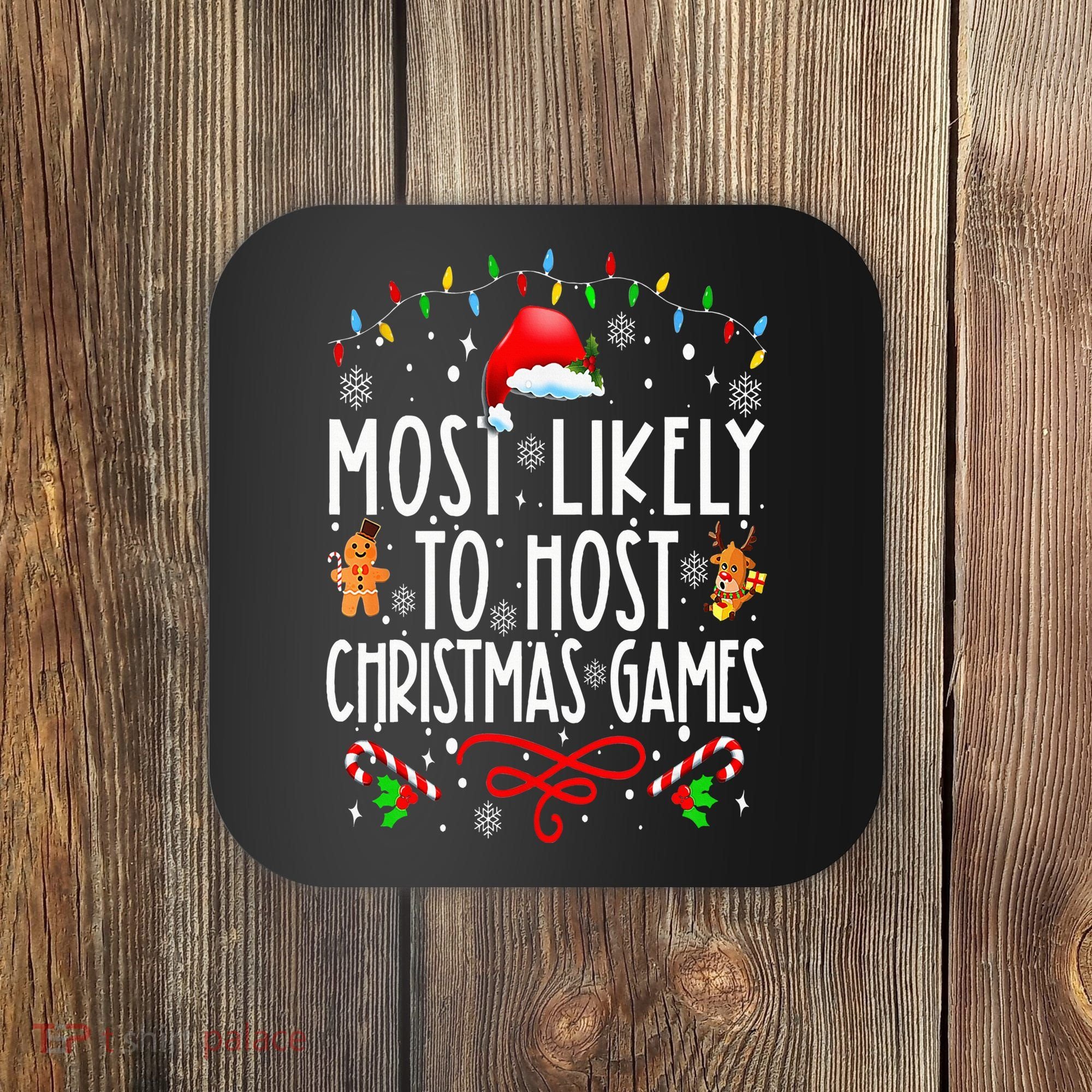 Most Likely To Host Christmas Games Funny Family Christmas Coaster