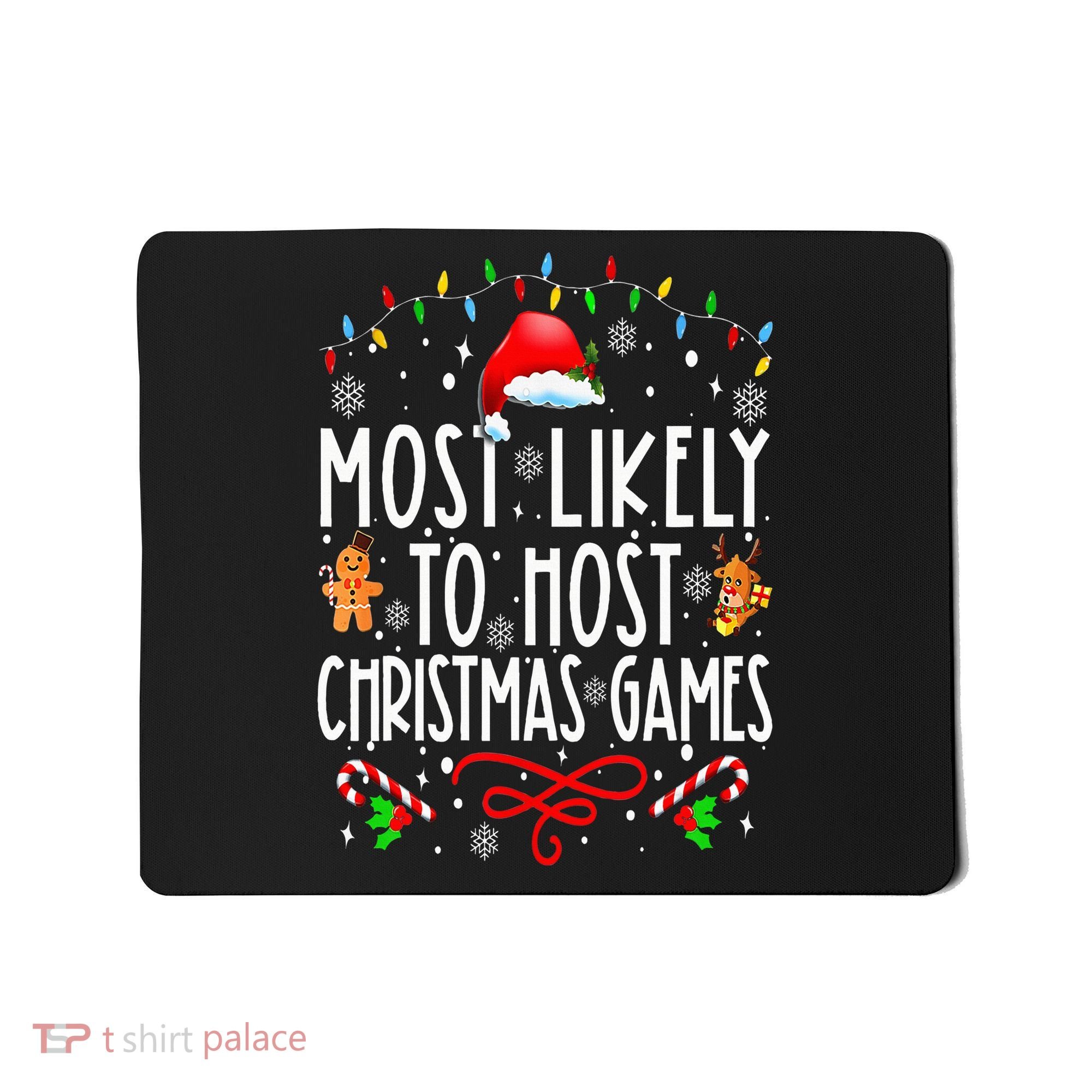 Most Likely To Host Christmas Games Funny Family Christmas Mousepad