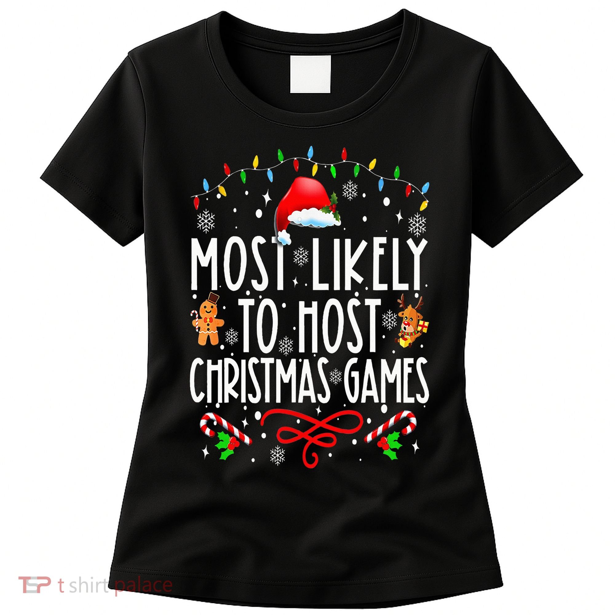 Most Likely To Host Christmas Games Funny Family Christmas Women's T-Shirt