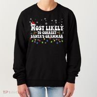 Most Likely To Correct Santa Grammar Christmas Believe Santa Women's Sweatshirt thumb 0