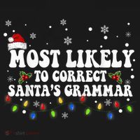 Most Likely To Correct Santa Grammar Christmas Believe Santa Women's Hoodie thumb 2