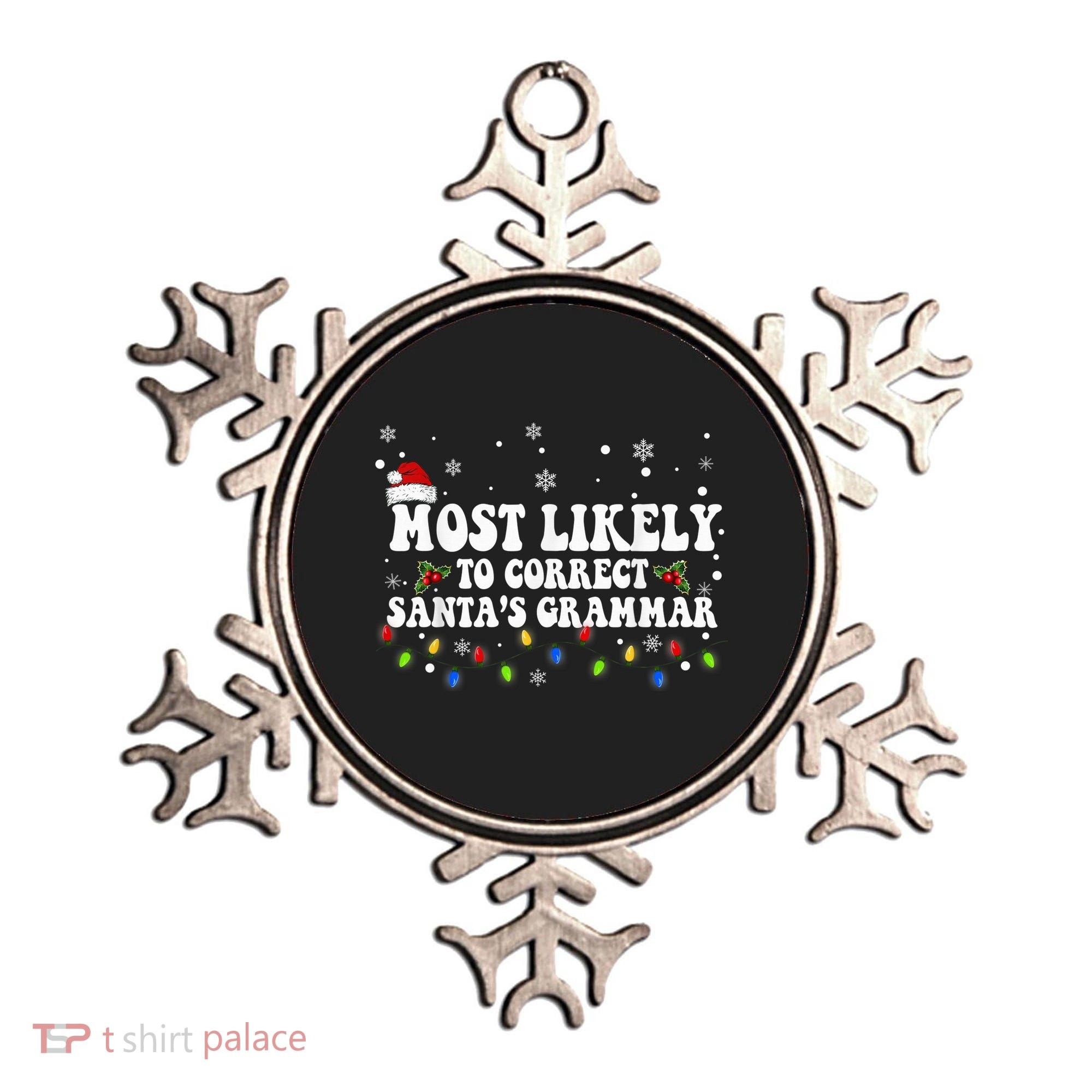 Most Likely To Correct Santa Grammar Christmas Believe Santa Ornament