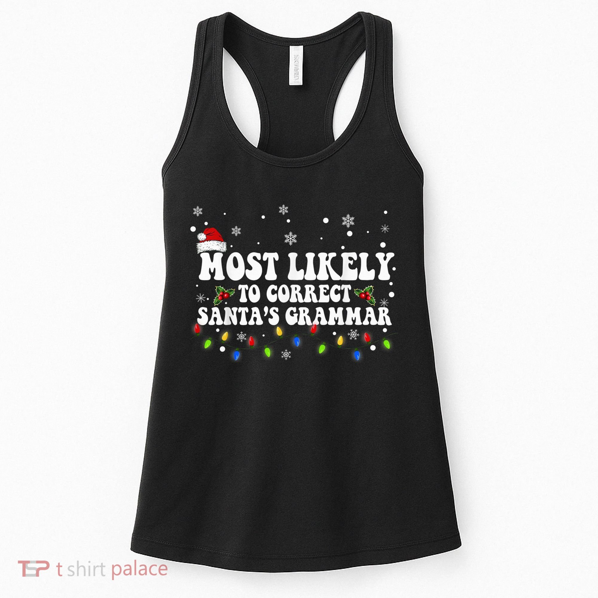 Most Likely To Correct Santa Grammar Christmas Believe Santa Women's Tank Top