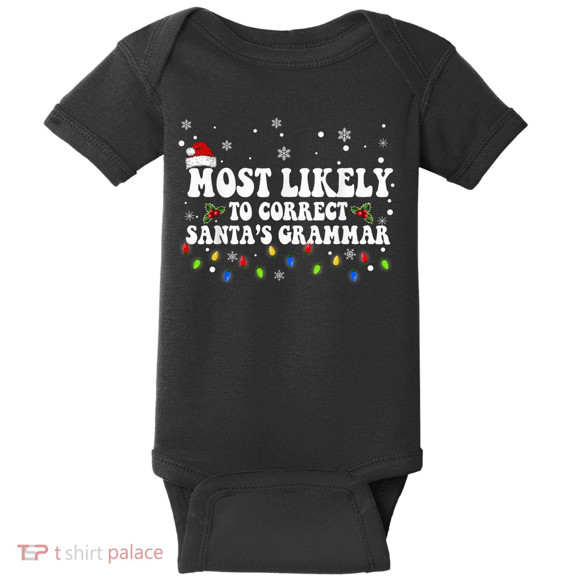 Most Likely To Correct Santa Grammar Christmas Believe Santa Baby Bodysuit