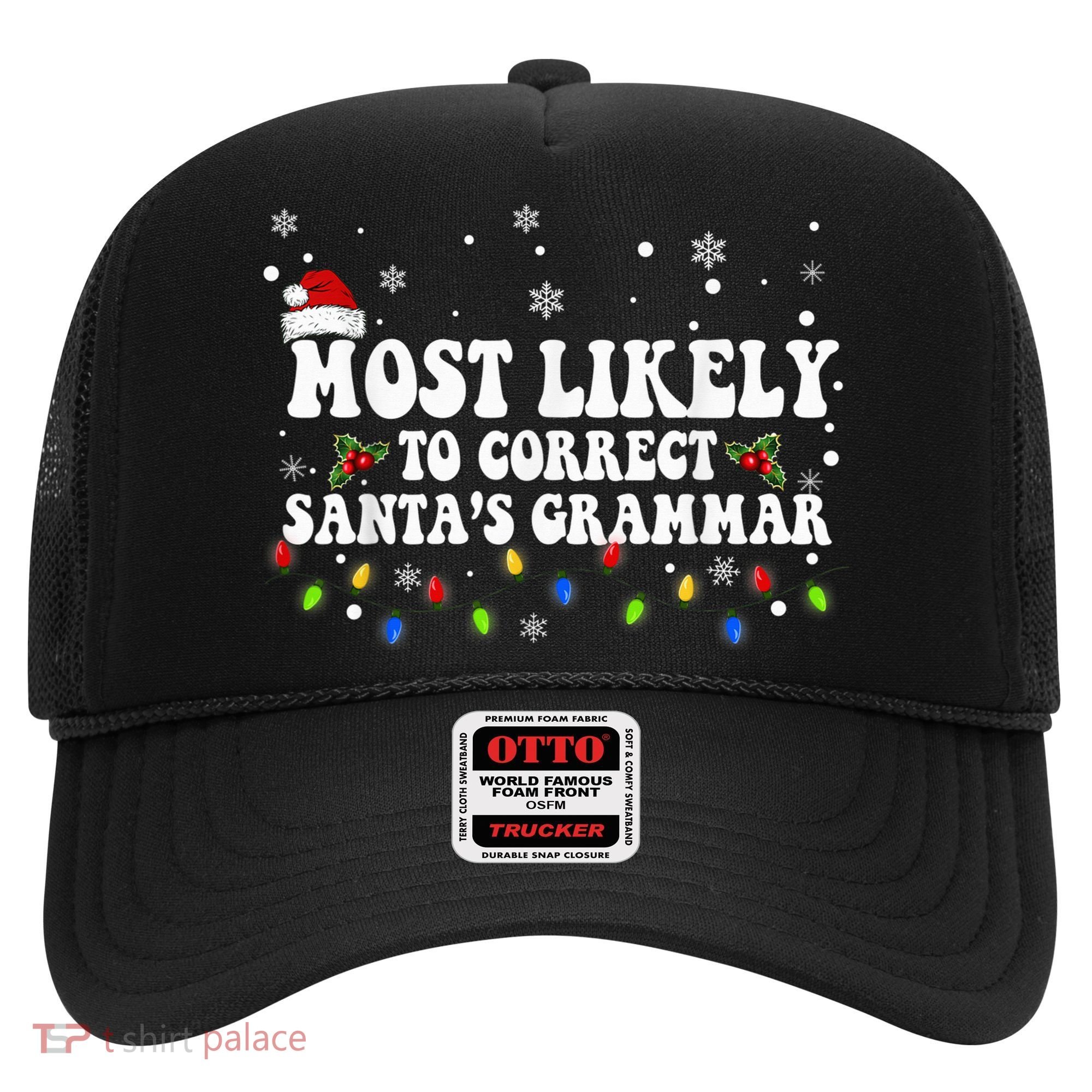Most Likely To Correct Santa Grammar Christmas Believe Santa Hat
