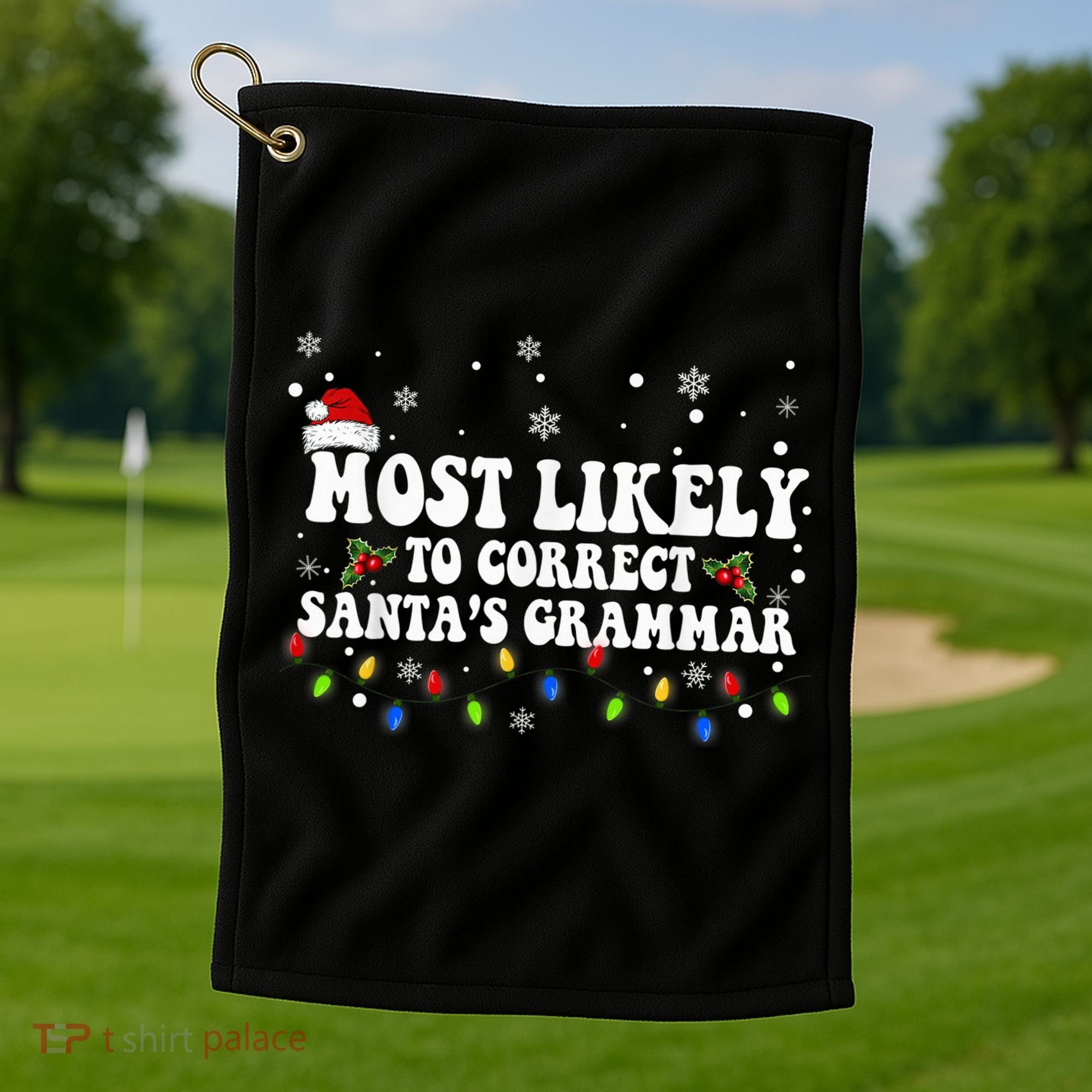 Most Likely To Correct Santa Grammar Christmas Believe Santa Golf Towel