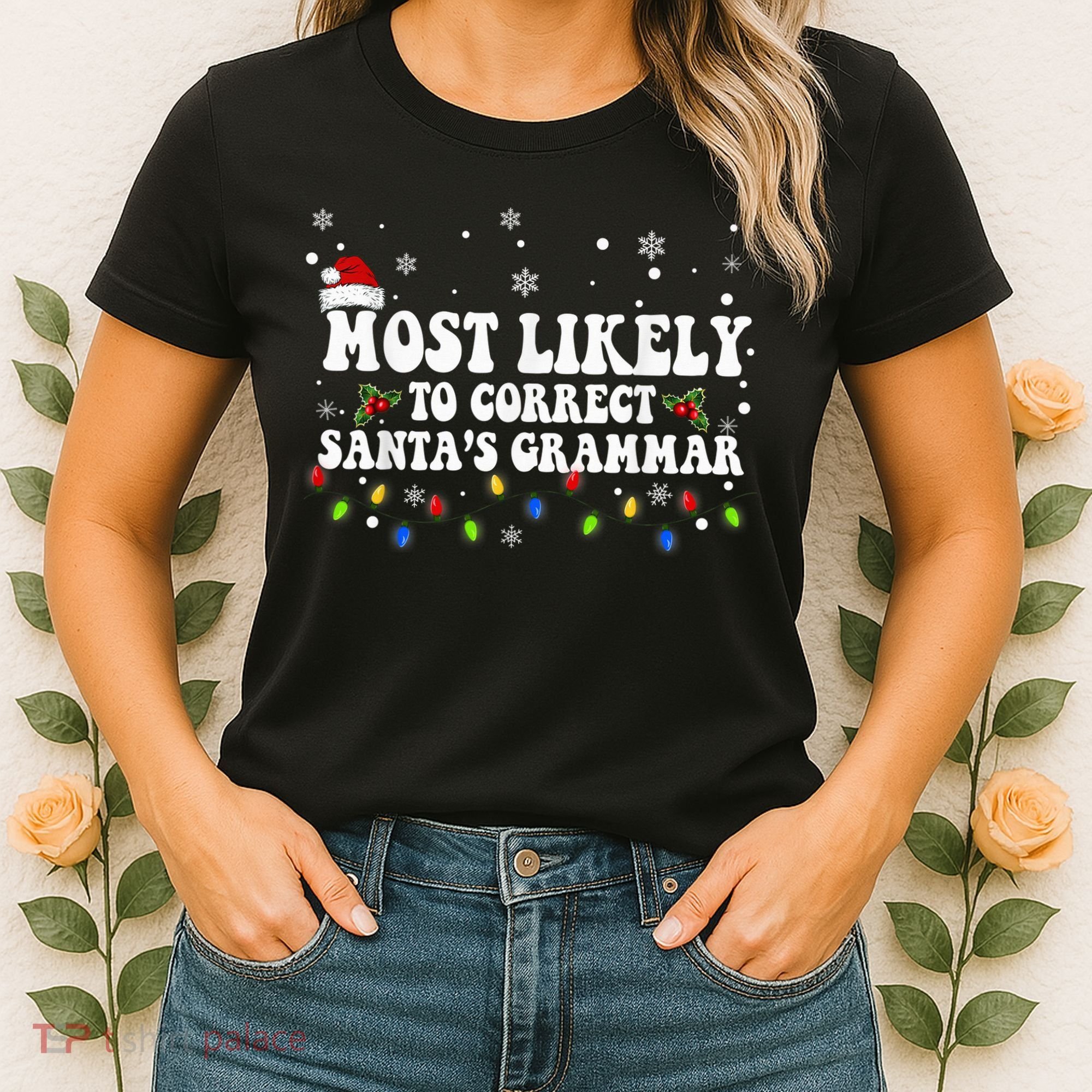 Most Likely To Correct Santa Grammar Christmas Believe Santa Women's T-Shirt