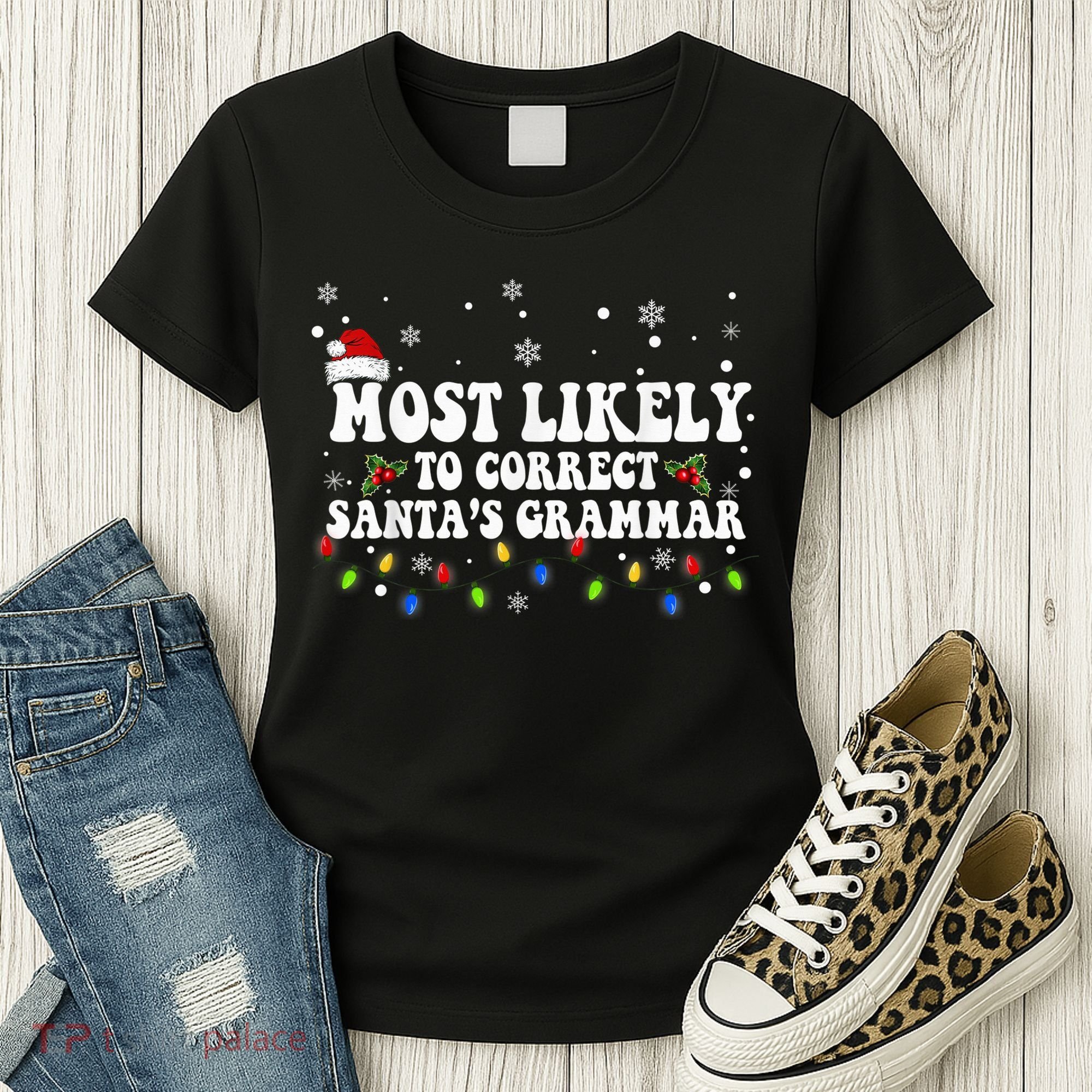 Most Likely To Correct Santa Grammar Christmas Believe Santa Women's T-Shirt