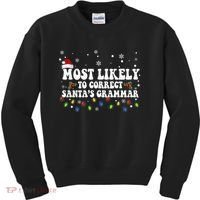 Most Likely To Correct Santa Grammar Christmas Believe Santa Kids Sweatshirt thumb 0