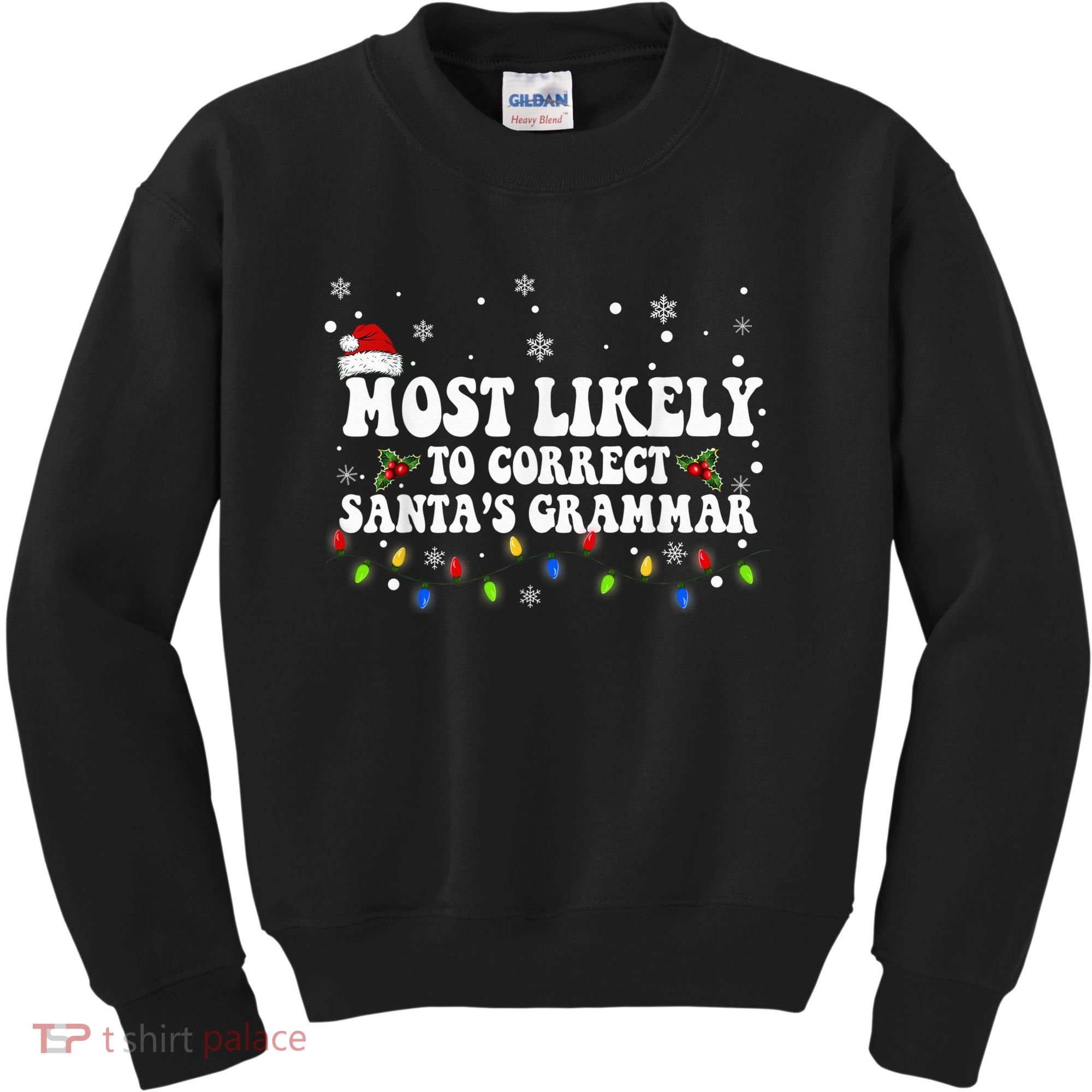 Most Likely To Correct Santa Grammar Christmas Believe Santa Kids Sweatshirt