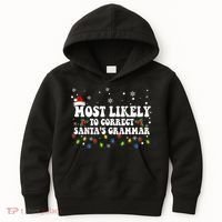 Most Likely To Correct Santa Grammar Christmas Believe Santa Kids Hoodie thumb 0