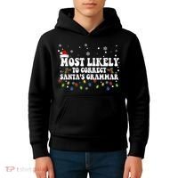 Most Likely To Correct Santa Grammar Christmas Believe Santa Kids Hoodie thumb 4