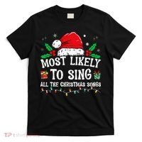 Most Likely To Sing All The Christmas Songs T-Shirt thumb 0