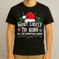 Most Likely To Sing All The Christmas Songs T-Shirt thumb 3