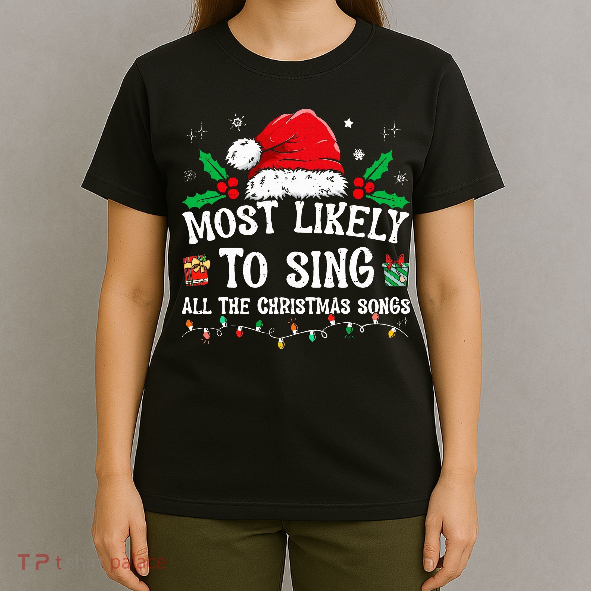 Most Likely To Sing All The Christmas Songs T-Shirt
