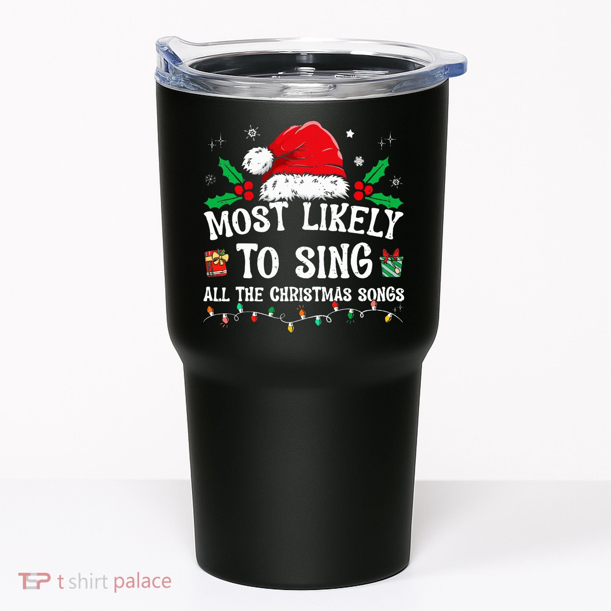 Most Likely To Sing All The Christmas Songs Tumbler