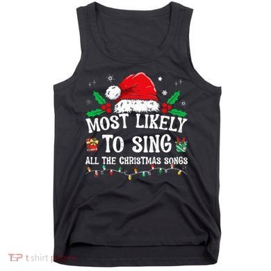 Most Likely To Sing All The Christmas Songs Tank Top