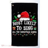 Most Likely To Sing All The Christmas Songs Golf Towel thumb 0