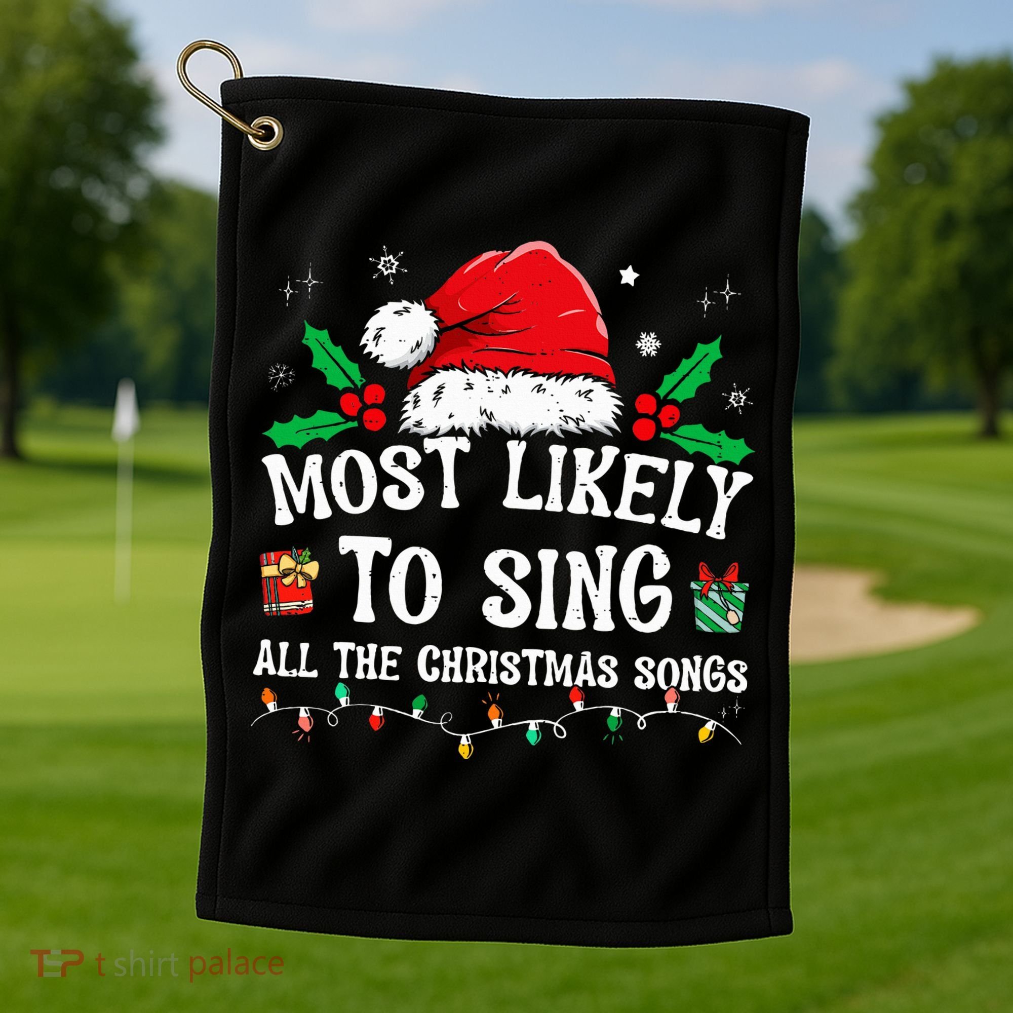 Most Likely To Sing All The Christmas Songs Golf Towel