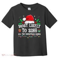 Most Likely To Sing All The Christmas Songs Toddler T-Shirt thumb 0