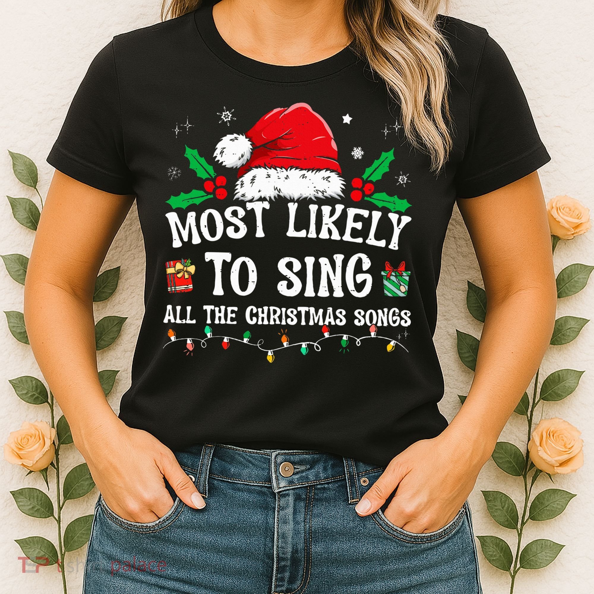 Most Likely To Sing All The Christmas Songs Women's T-Shirt