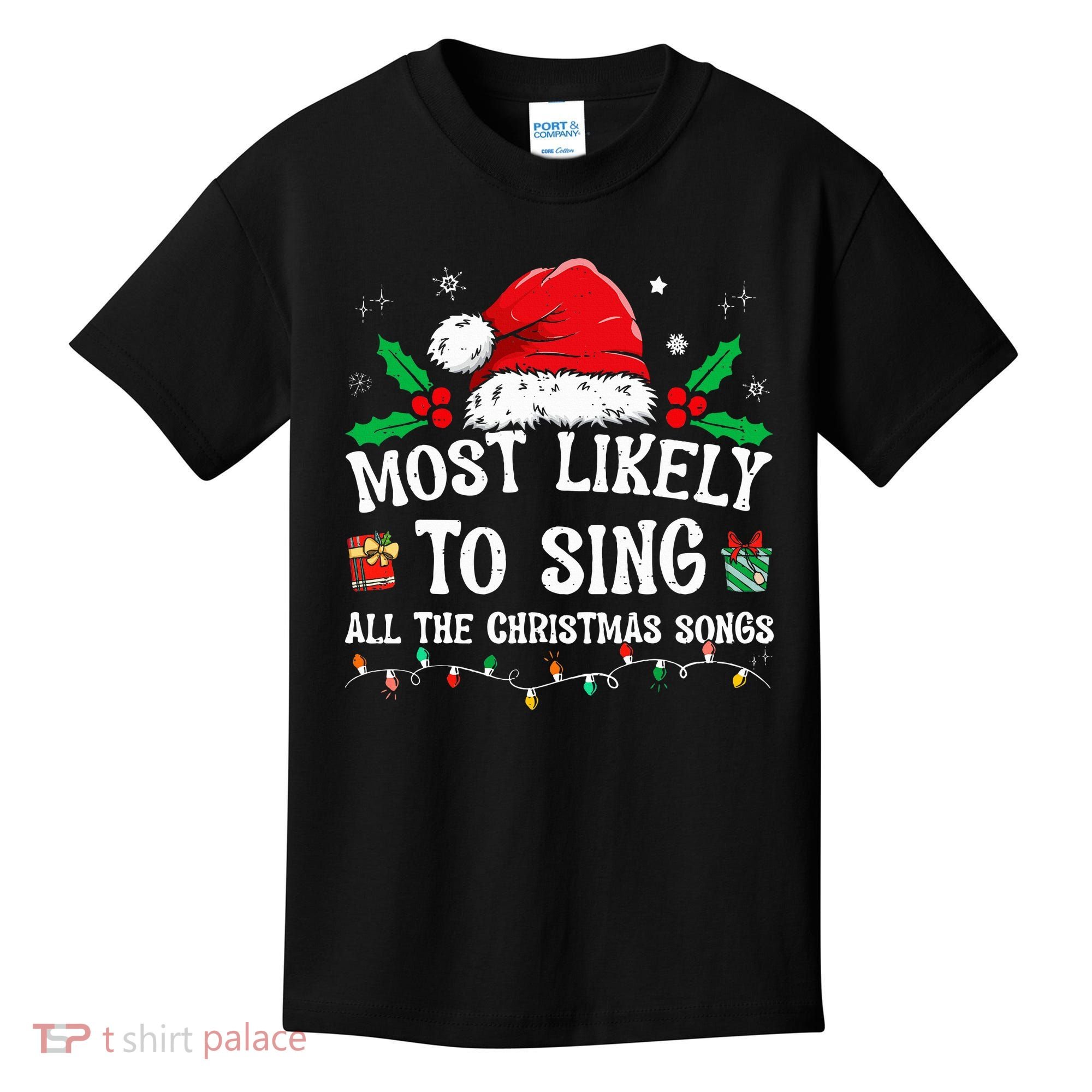 Most Likely To Sing All The Christmas Songs Kids T-Shirt