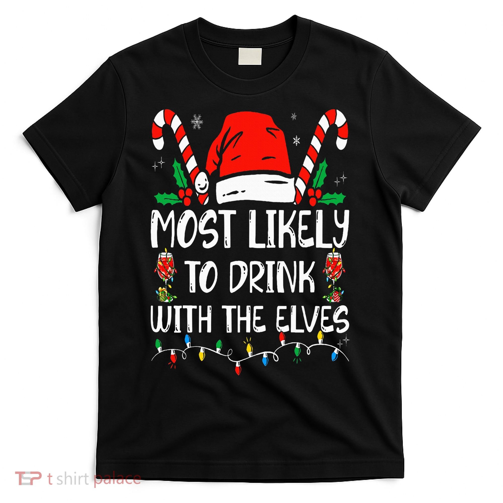 Most Likely to Drink With The Elves Funny Family Christmas T-Shirt