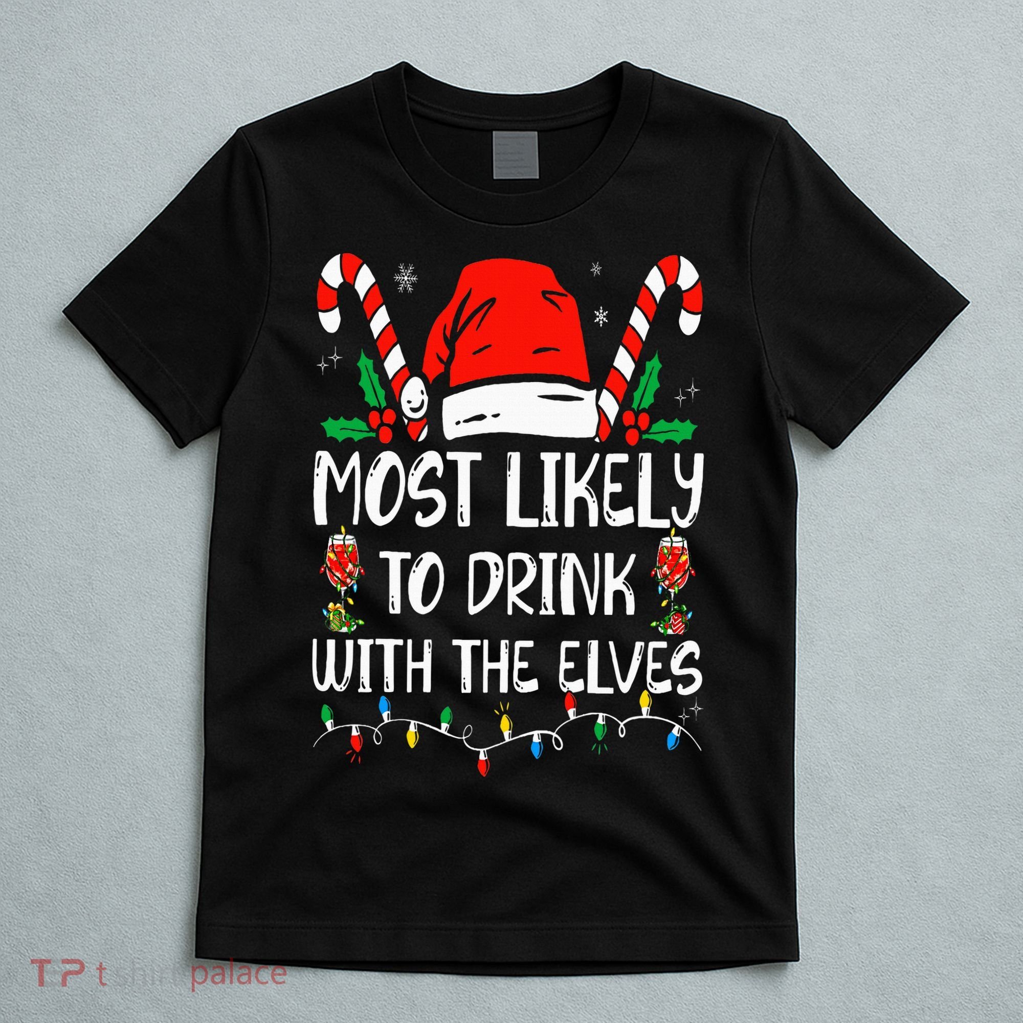 Most Likely to Drink With The Elves Funny Family Christmas T-Shirt