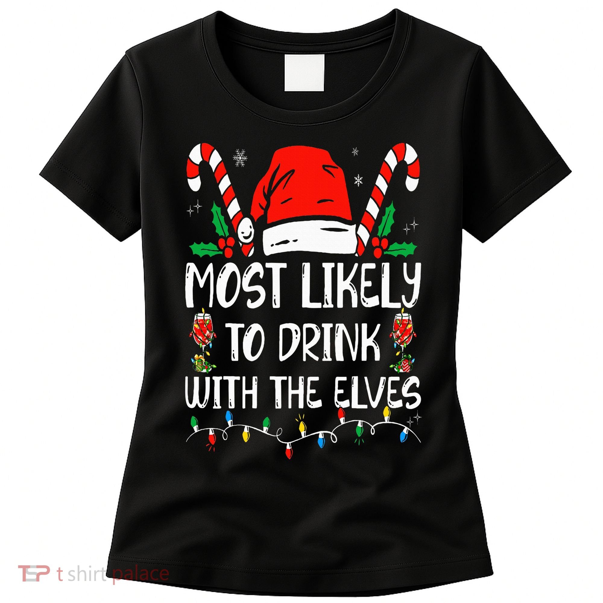 Most Likely to Drink With The Elves Funny Family Christmas Women's T-Shirt