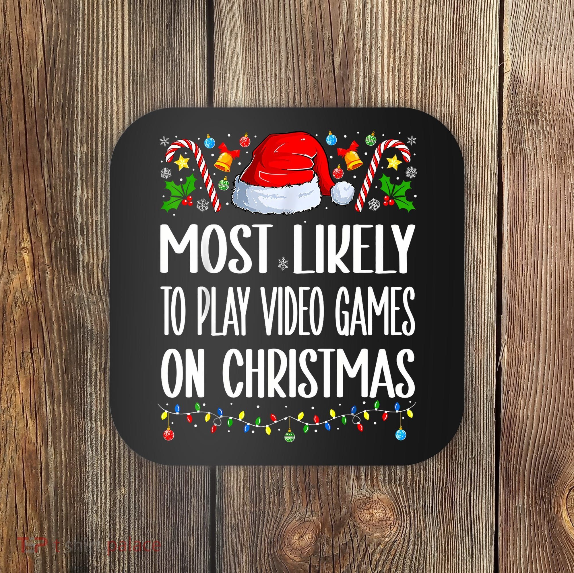 Most Likely To Play Video Games On Christmas Funny Pajamas Coaster