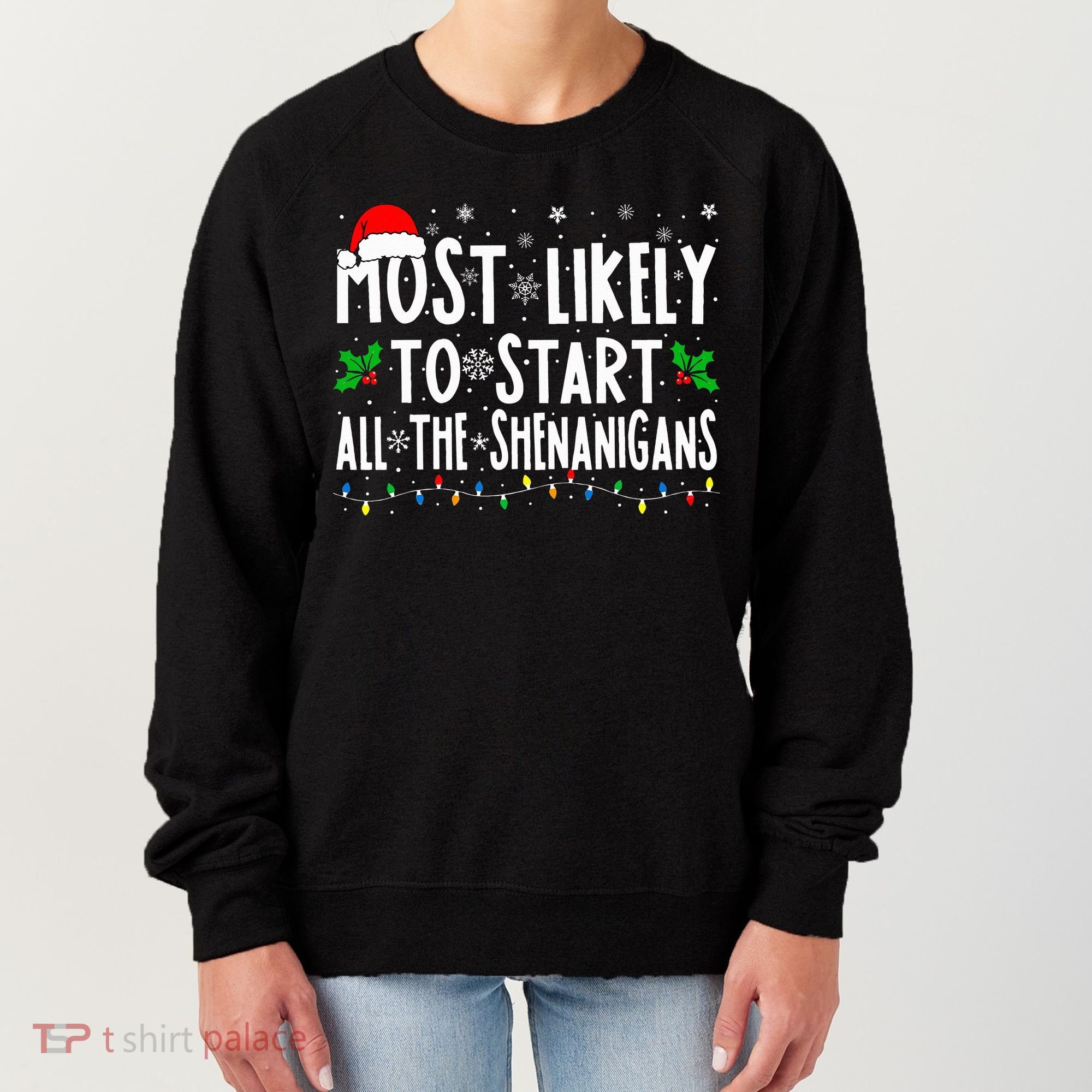 Most Likely To Start The Shenanigans Funny Family Christmas Women's Sweatshirt