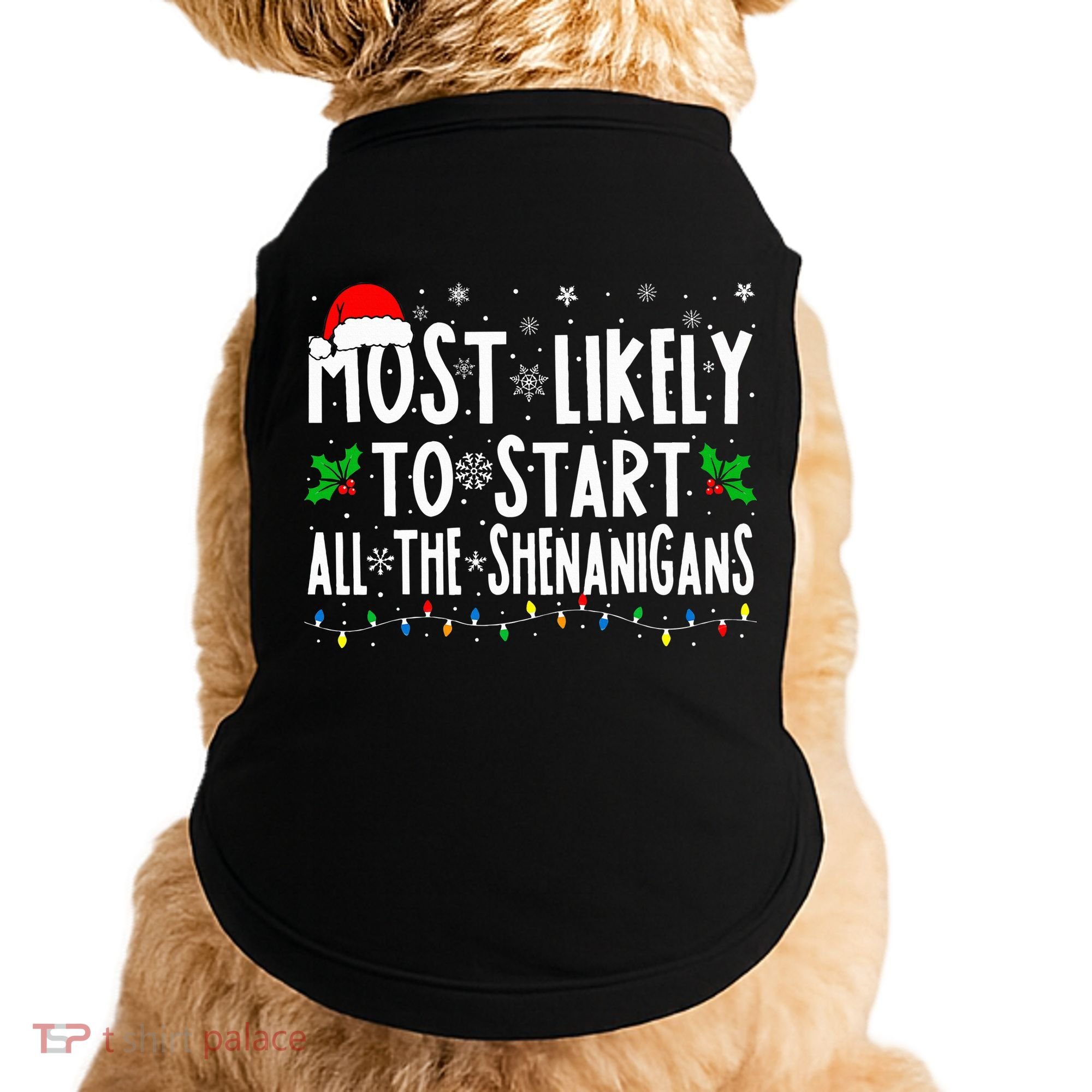 Most Likely To Start The Shenanigans Funny Family Christmas Doggie Tank
