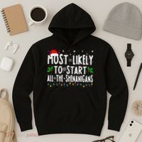 Most Likely To Start The Shenanigans Funny Family Christmas Hoodie thumb 3