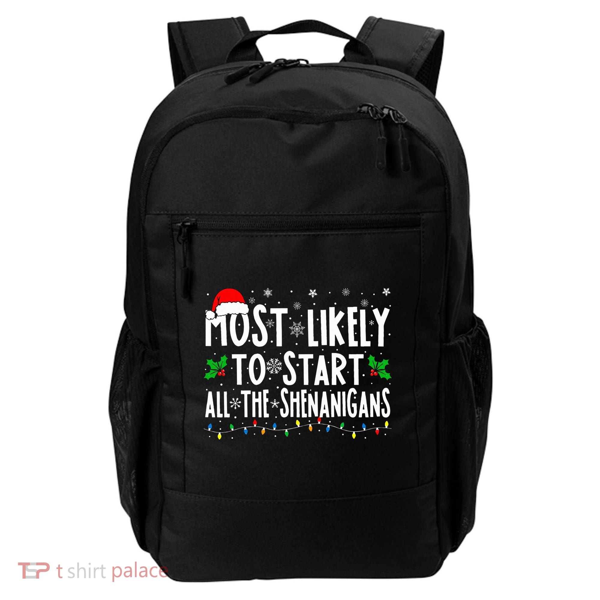Most Likely To Start The Shenanigans Funny Family Christmas Backpack