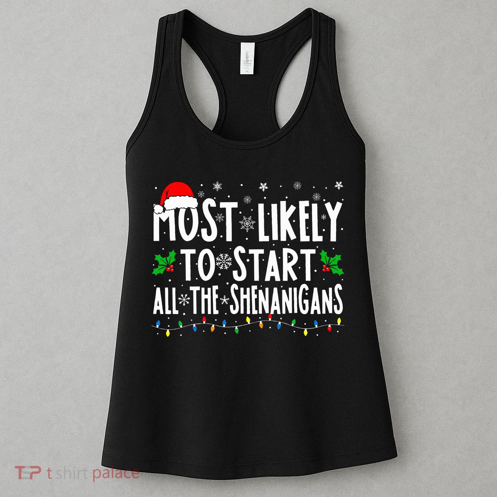 Most Likely To Start The Shenanigans Funny Family Christmas Women's Tank Top