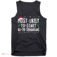 Most Likely To Start The Shenanigans Funny Family Christmas Tank Top thumb 0
