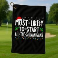 Most Likely To Start The Shenanigans Funny Family Christmas Golf Towel thumb 1