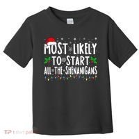 Most Likely To Start The Shenanigans Funny Family Christmas Toddler T-Shirt thumb 0
