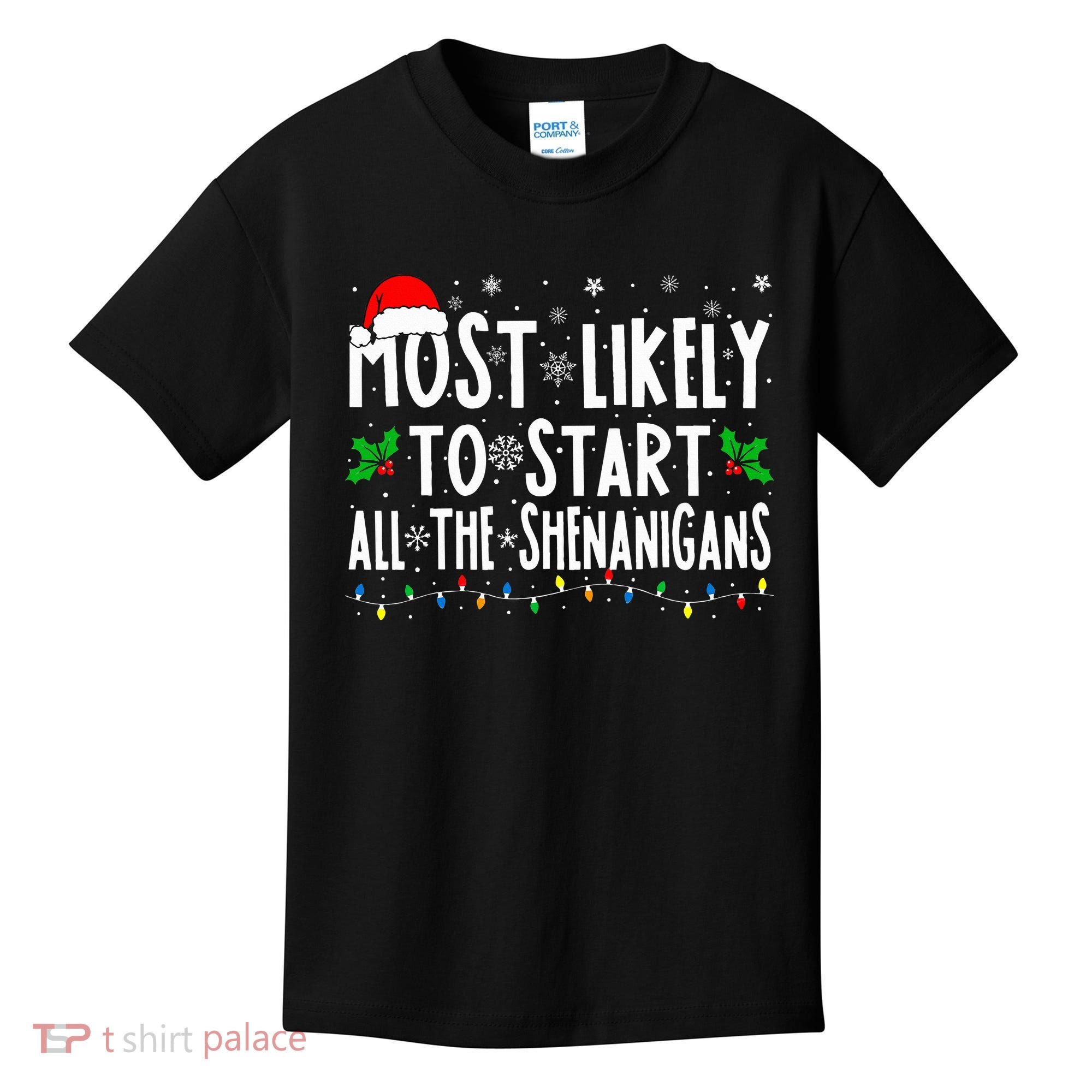 Most Likely To Start The Shenanigans Funny Family Christmas Kids T-Shirt