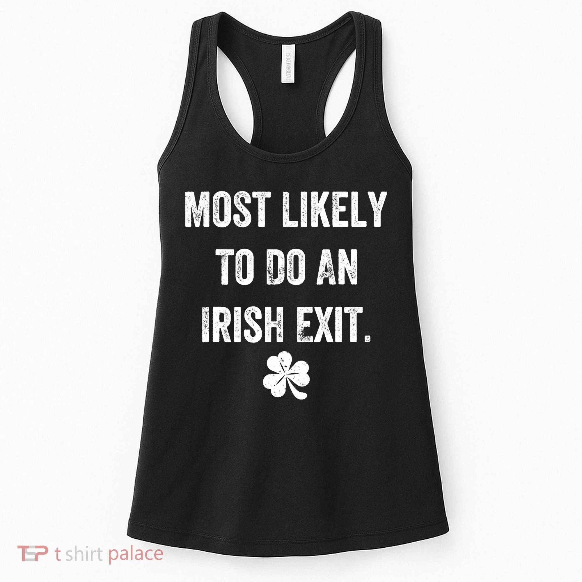 Most Likely To Do An Irish Exit Funny Women's Tank Top