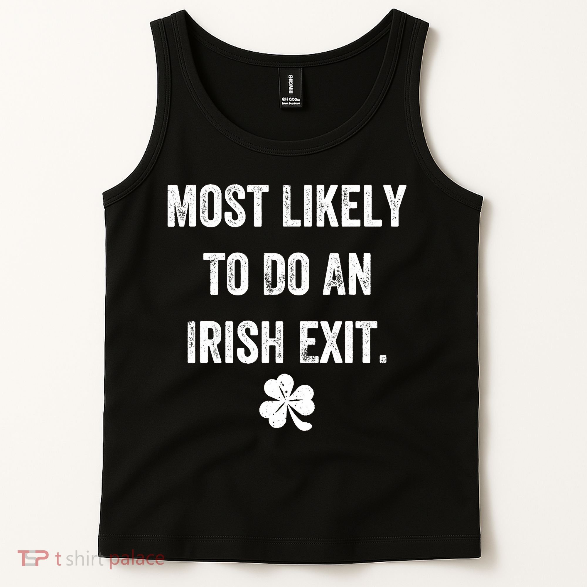 Most Likely To Do An Irish Exit Funny Tank Top