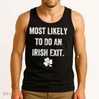 Most Likely To Do An Irish Exit Funny Tank Top thumb 3