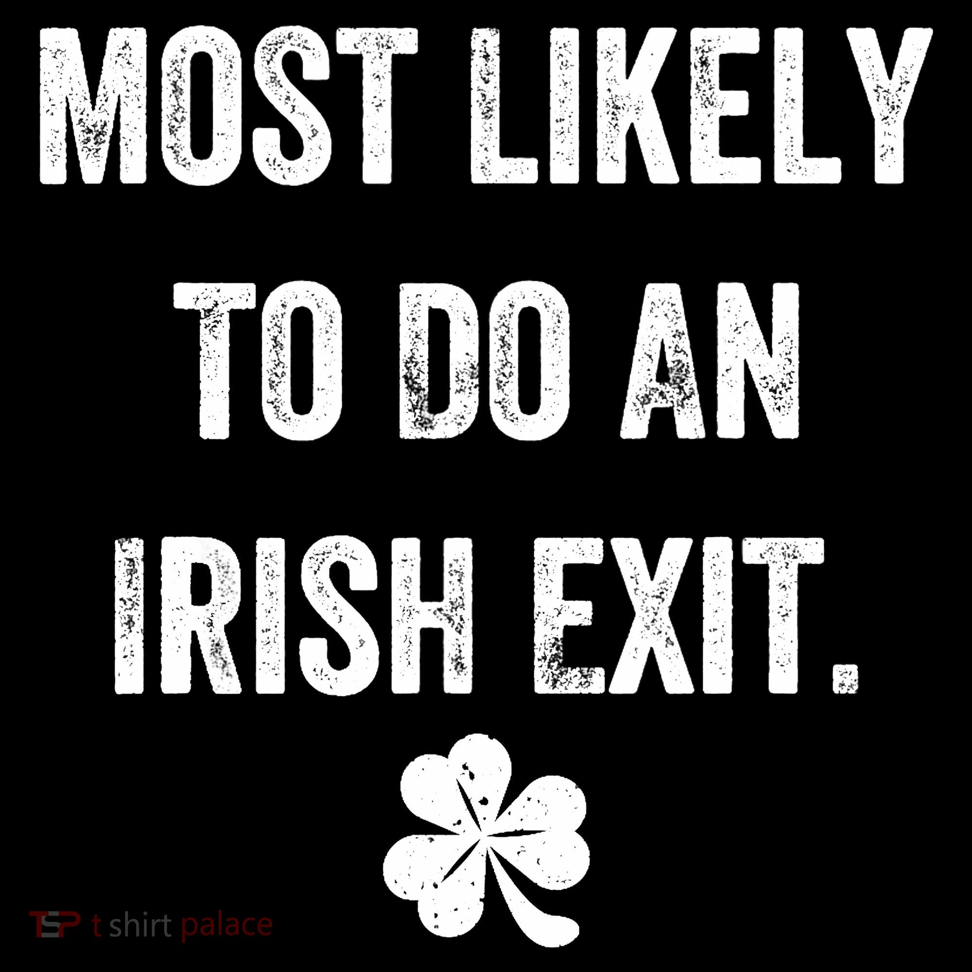 Most Likely To Do An Irish Exit Funny Tank Top