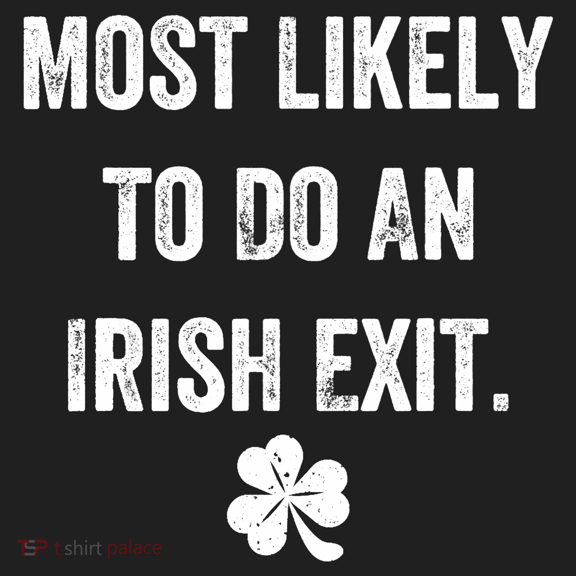 Most Likely To Do An Irish Exit Funny Golf Towel