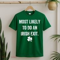 Most Likely To Do An Irish Exit Funny T-Shirt thumb 2